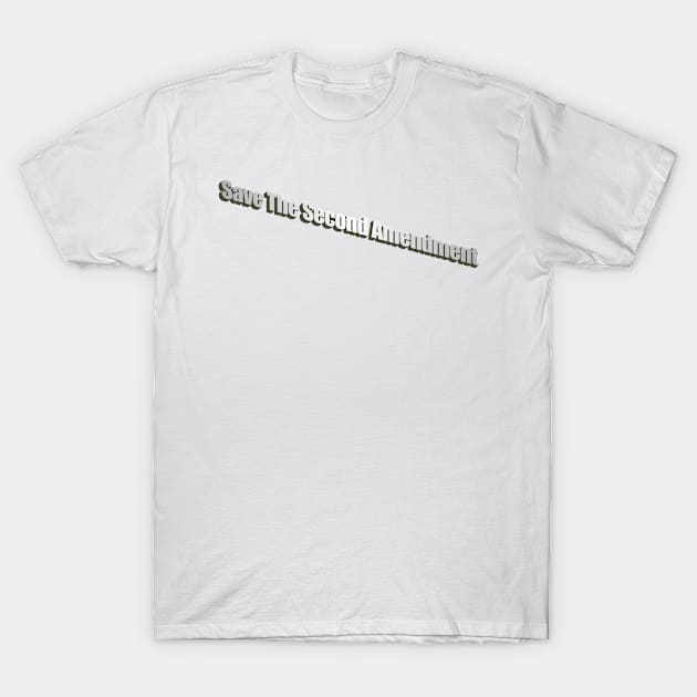 Save the Second Amendment T-Shirt by Beastboy